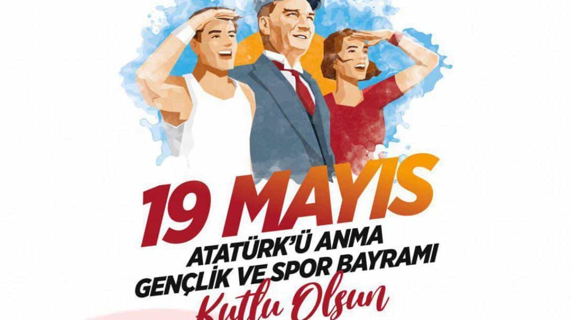 19 Mayıs Atatürk'ü Anma Gençlik ve Spor Bayramı Kutlu Olsun 